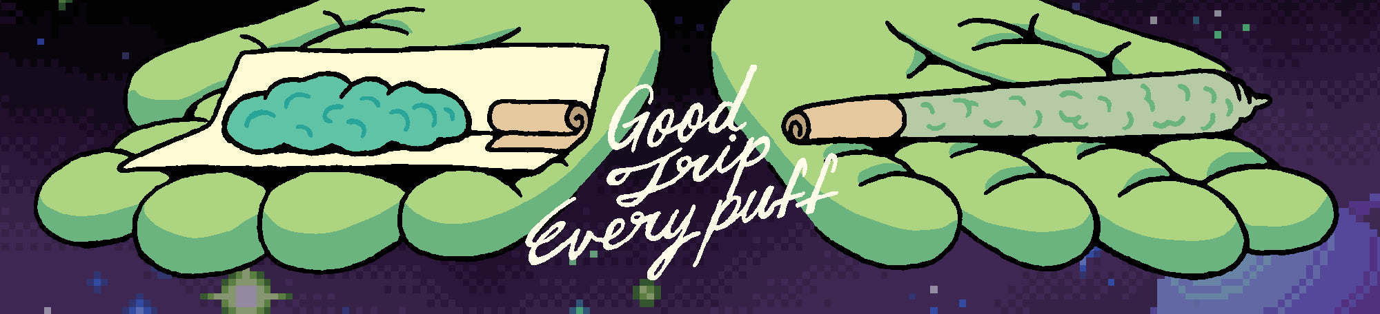 Two green hands holding paper, with the original Good trip every puff lettering.