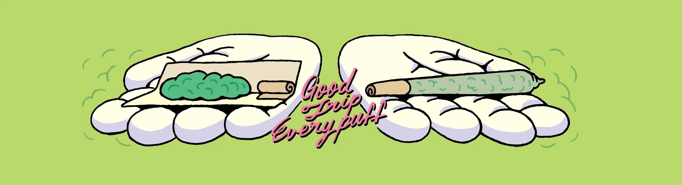 Two open hands and the original Good trip every puff lettering.